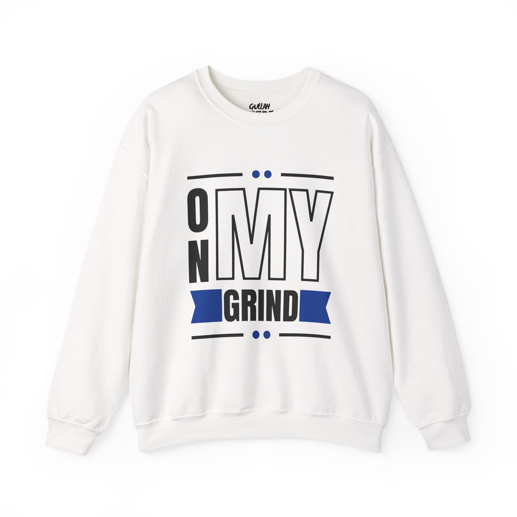 On My Grind sweatshirt | Motivational Typography Crewneck