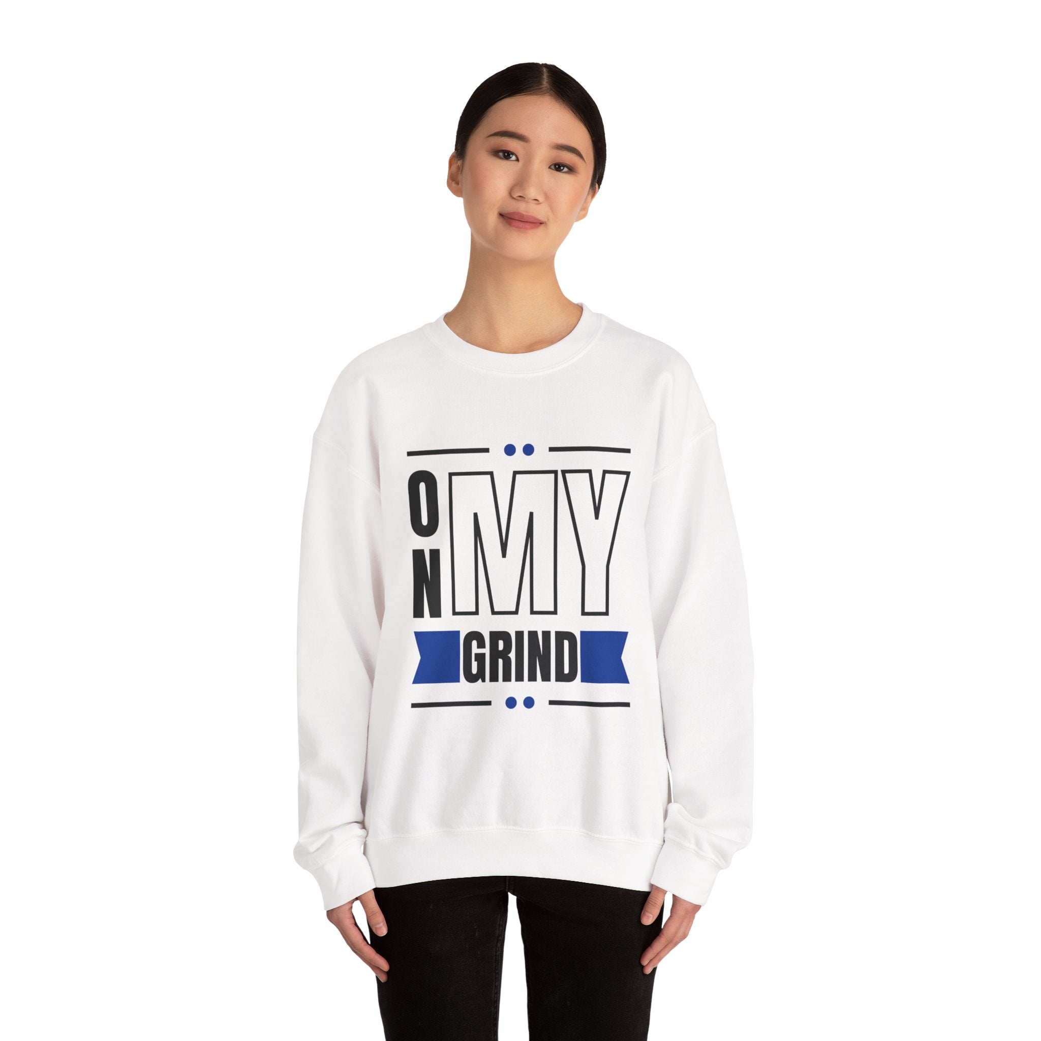 On My Grind sweatshirt | Motivational Typography Crewneck