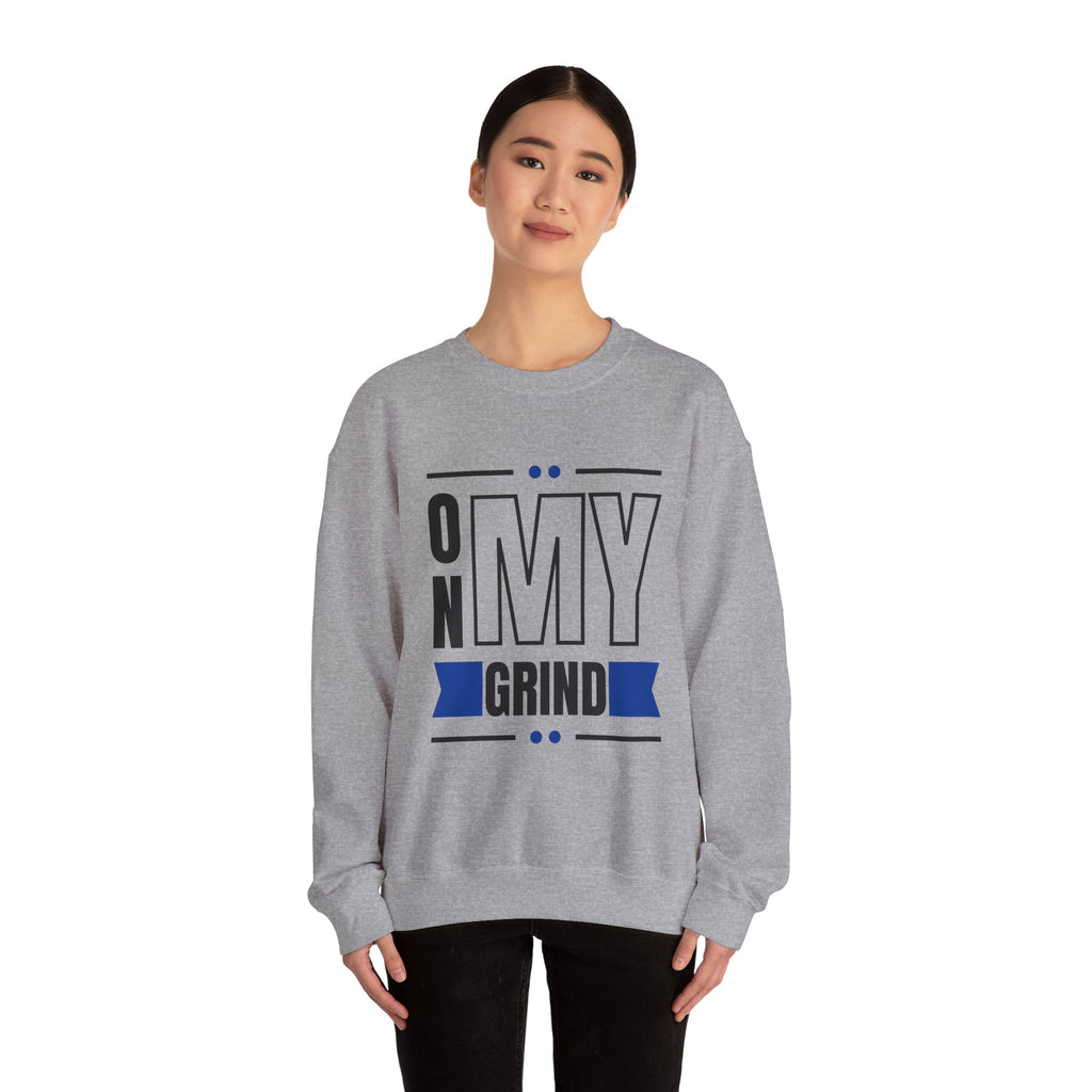 On My Grind sweatshirt | Motivational Typography Crewneck