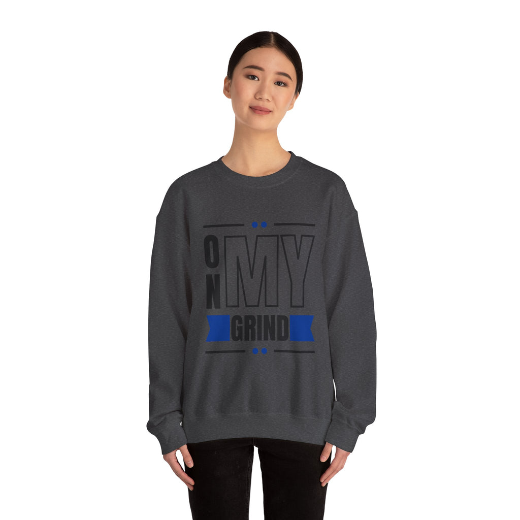 On My Grind sweatshirt | Motivational Typography Crewneck